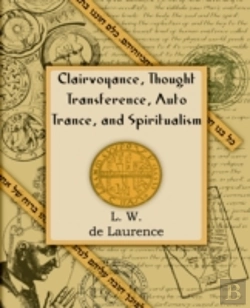 Bertrand.pt - Clairvoyance, Thought Transference, Auto Trance, And Spiritualism (1916)