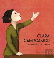 Clara Campoamor. El Primer Voto De La Mujer