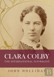 Clara Colby: The International Suffragis
