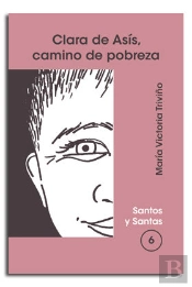 Clara De Asís, Camino De Pobreza