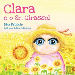 Bertrand.pt - Clara e o Sr. Girassol