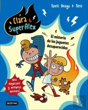 Clara & Superalex. El Misterio De Los Juguetes Desaparecidos