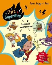 Clara & Superàlex. La Invasió Extraterrestre