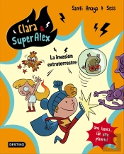 Clara & Superálex. La Invasión Extraterrestre