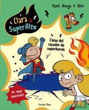 Clara & Superàlex. L'Atac Del Caçador De Superherois