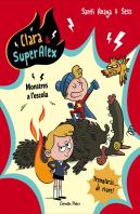 Clara & Superalex. Monstres A L'Escola