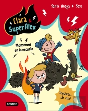 Clara & Superalex. Monstruos En La Escuela