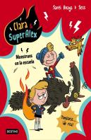 Clara & Superalex. Monstruos En La Escuela