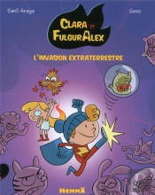 Clara Et Alex - Tome 3 L'Invasion Extraterrestre