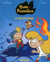 Clara Et Alex - Tome 4 Le Chasseur De Super-Heros