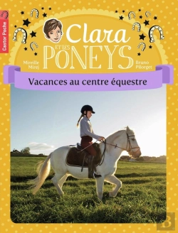 Bertrand.pt - Clara Et Les Poneys Tome 10 ; Vacances Au Centre Équestre