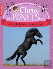 Clara Et Les Poneys Tome 8 ; Vent De Folie Au Poney-Club