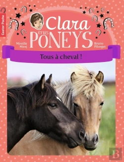 Bertrand.pt - Clara Et Les Poneys Tome 9 ; Tous À Cheval !