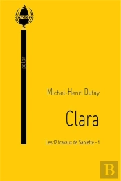 Clara (Les 12 Travaux De Saniette - 1)