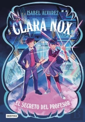 Clara Nox 2. El Secreto Del Profesor