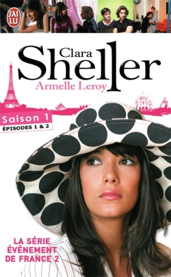 Bertrand.pt - Clara Sheller Saison 1 ; Épisodes T.1 Et T.2 ; La Série Événement De France 2