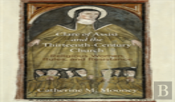 Clare Of Assisi And The Thirteenth-Century Church