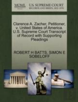 Clarence A. Zacher, Petitioner, V. United States Of America. U.S. Supreme Court Transcript Of Record With Supporting Pleadings