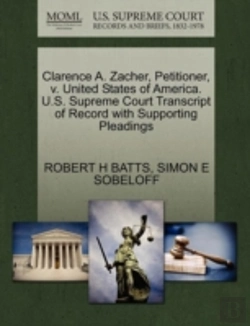 Bertrand.pt - Clarence A. Zacher, Petitioner, V. United States Of America. U.S. Supreme Court Transcript Of Record With Supporting Pleadings