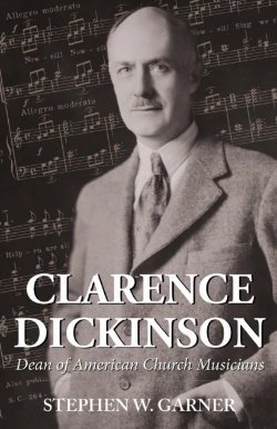Bertrand.pt - Clarence Dickinson: Dean Of American Chu