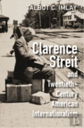 Clarence Streit And Twentieth-Century American Internationalism