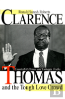 Clarence Thomas And The Tough Love Crowd