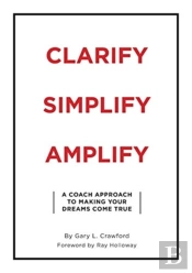 Clarify Simplify Amplify