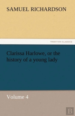 Bertrand.pt - Clarissa Harlowe, Or The History Of A Young Lady