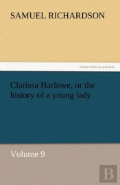 Clarissa Harlowe, Or The History Of A Young Lady