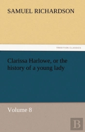 Clarissa Harlowe, Or The History Of A Young Lady