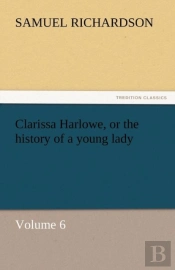 Clarissa Harlowe, Or The History Of A Young Lady