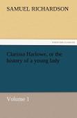 Clarissa Harlowe, Or The History Of A Young Lady - Volume 1