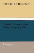 Clarissa Harlowe, Or The History Of A Young Lady - Volume 2