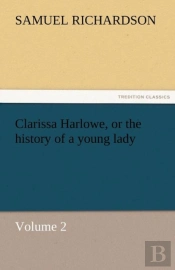 Clarissa Harlowe, Or The History Of A Young Lady - Volume 2