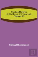 Clarissa Harlowe; Or The History Of A Young Lady (Volume Ii)