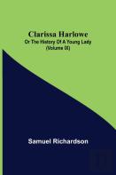 Clarissa Harlowe; Or The History Of A Young Lady (Volume Ix)