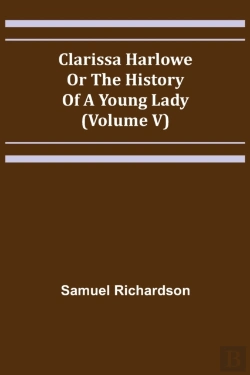 Bertrand.pt - Clarissa Harlowe; Or The History Of A Young Lady (Volume V)