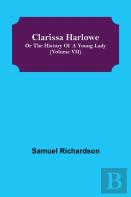 Clarissa Harlowe; Or The History Of A Young Lady (Volume Vii)