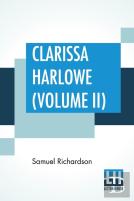 Clarissa Harlowe (Volume Ii)