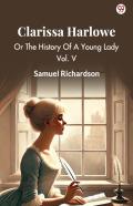 Clarissa Harloweor The History Of A Young Lady Vol. V (Edition1)