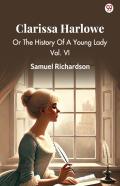 Clarissa Harloweor The History Of A Young Lady Vol. Vi (Edition1)