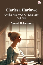 Clarissa Harloweor The History Of A Young Lady Vol. Viii (Edition1)
