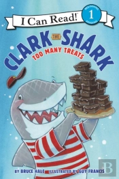 Clark The Shark: Too Many Treats