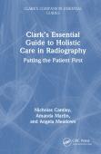 Clarkâ€™S Essential Guide To Holistic Care In Radiography