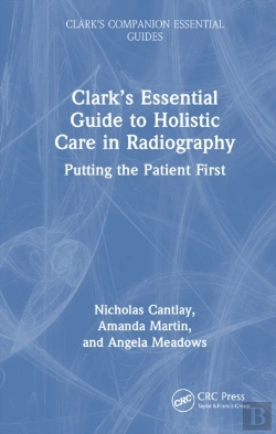 Bertrand.pt - Clarkâ€™S Essential Guide To Holistic Care In Radiography