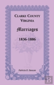 Clarke County, Virginia Marriages, 1836-