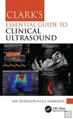 Bertrand.pt - Clark'S Essential Guide To Clinical Ultrasound