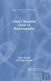Clark'S Essential Guide To Mammography