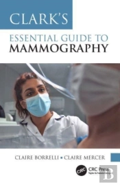Clark'S Essential Guide To Mammography