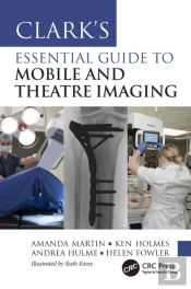 Clark'S Essential Guide To Mobile And Theatre Imaging